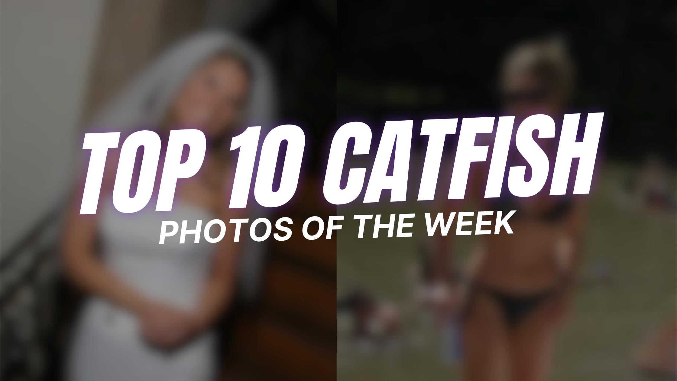 Top 10 Catfish Photos of The Week