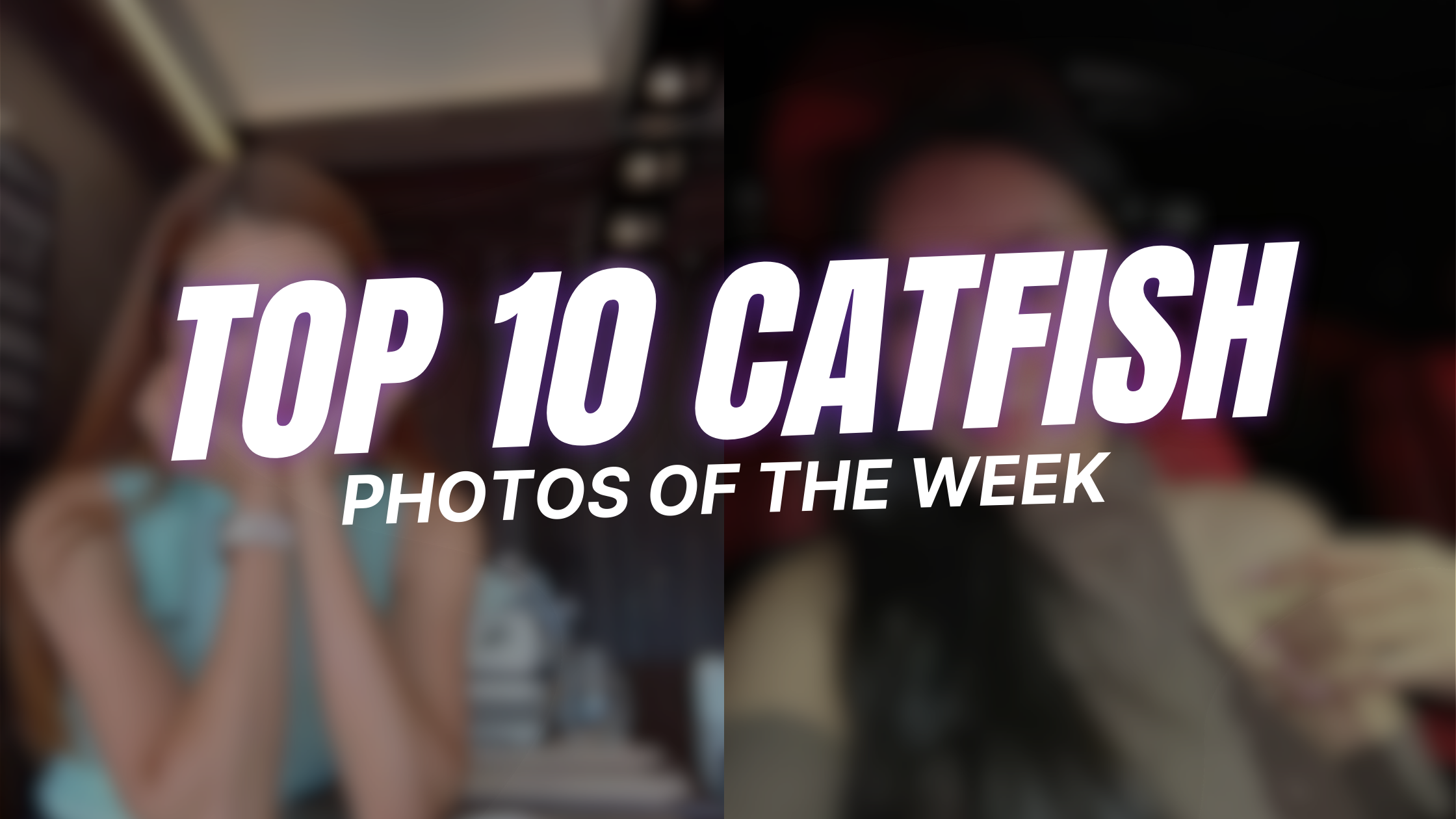 Top 10 Catfish Photos of The Week