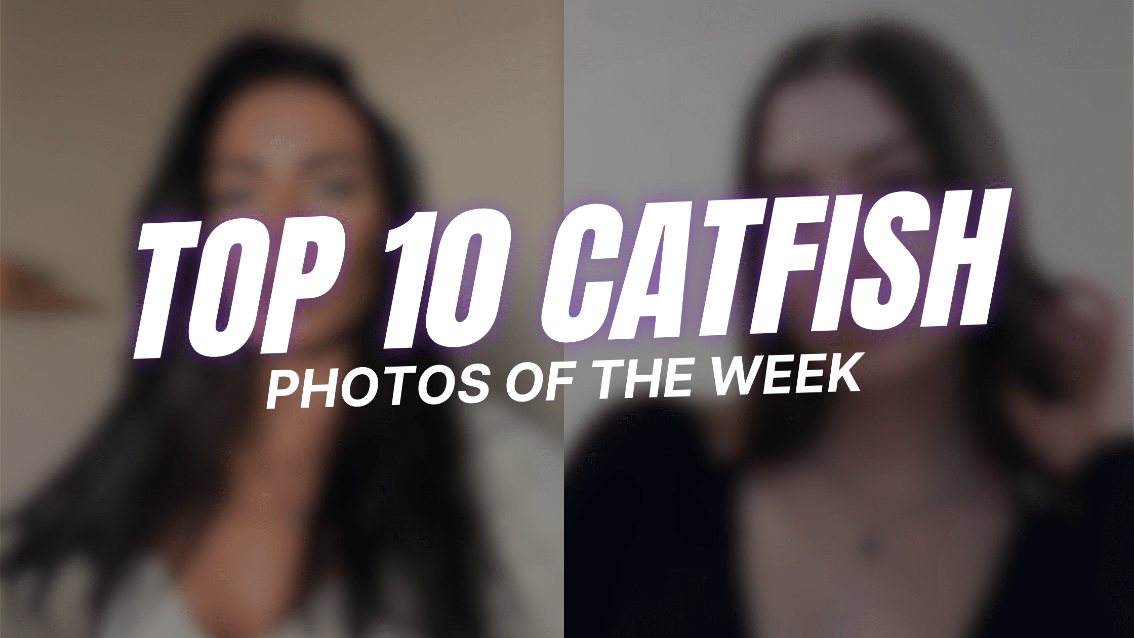 Top 10 Catfish Photos of The Week