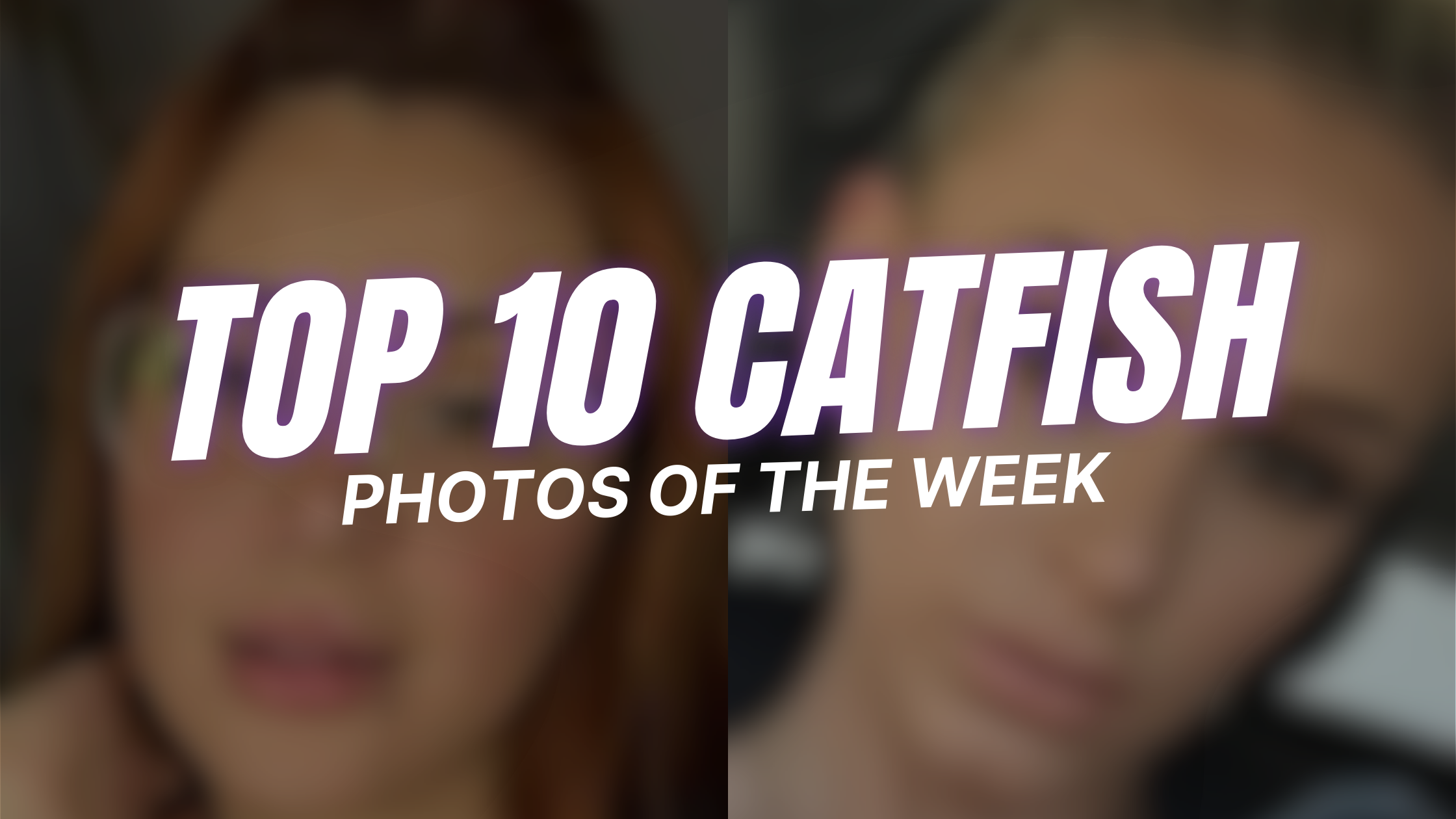 Top 10 Catfish Photos of The Week