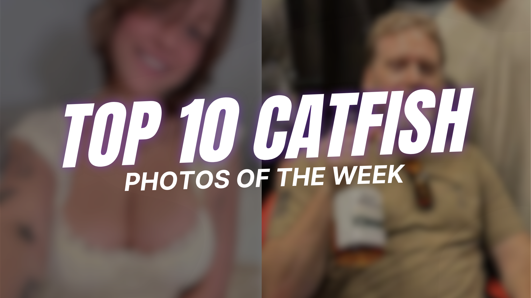 Top 10 Catfish Photos of The Week