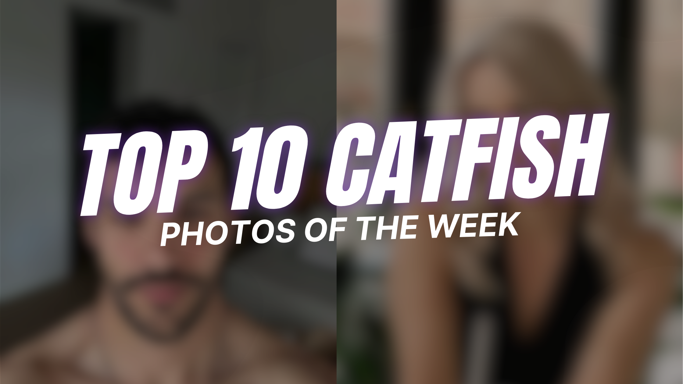 Top 10 Catfish Photos of The Week