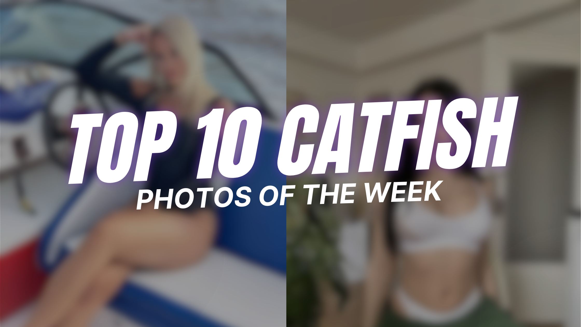 Top 10 Catfish Photos of The Week