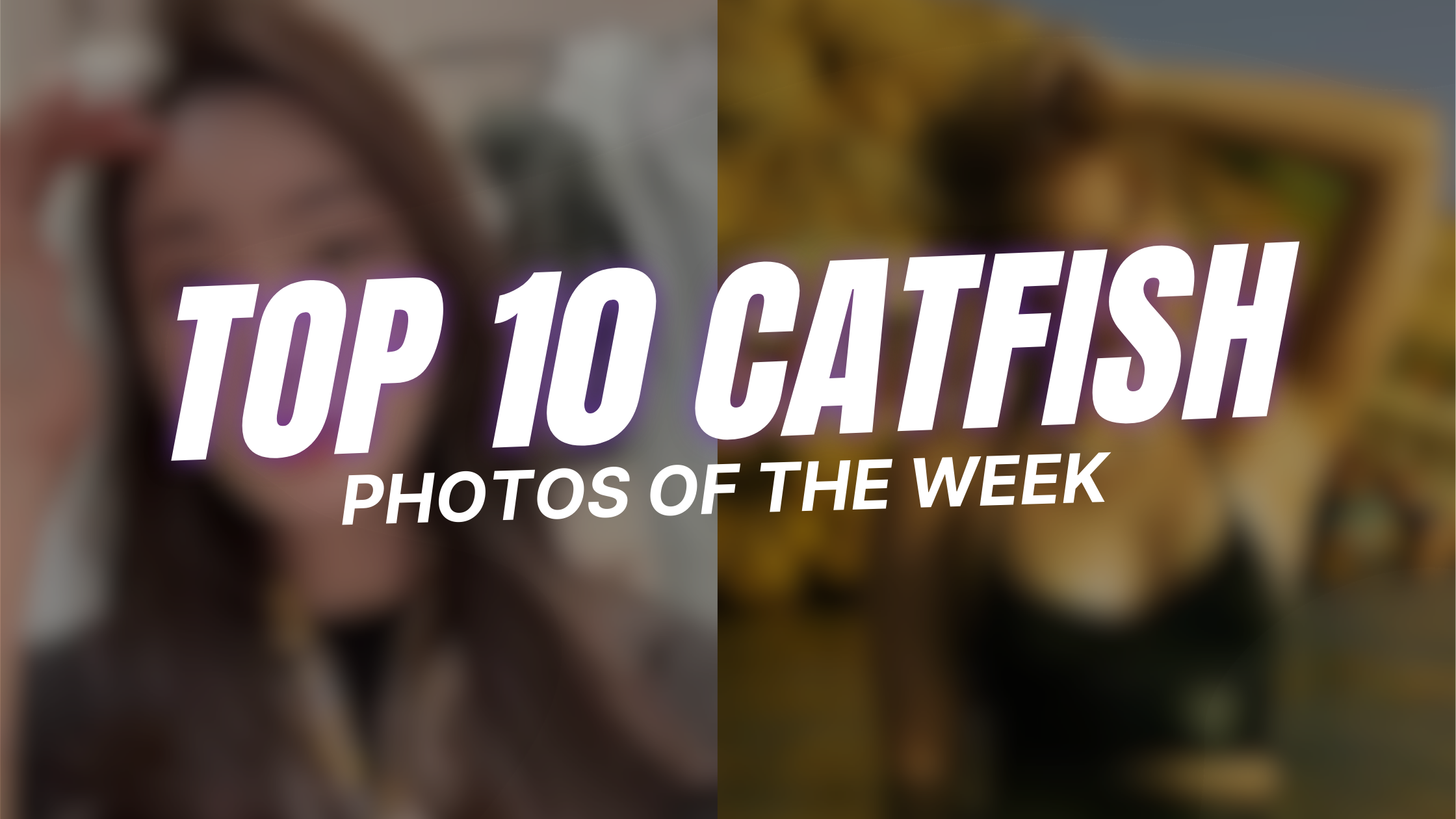 Top 10 Catfish Photos of The Week