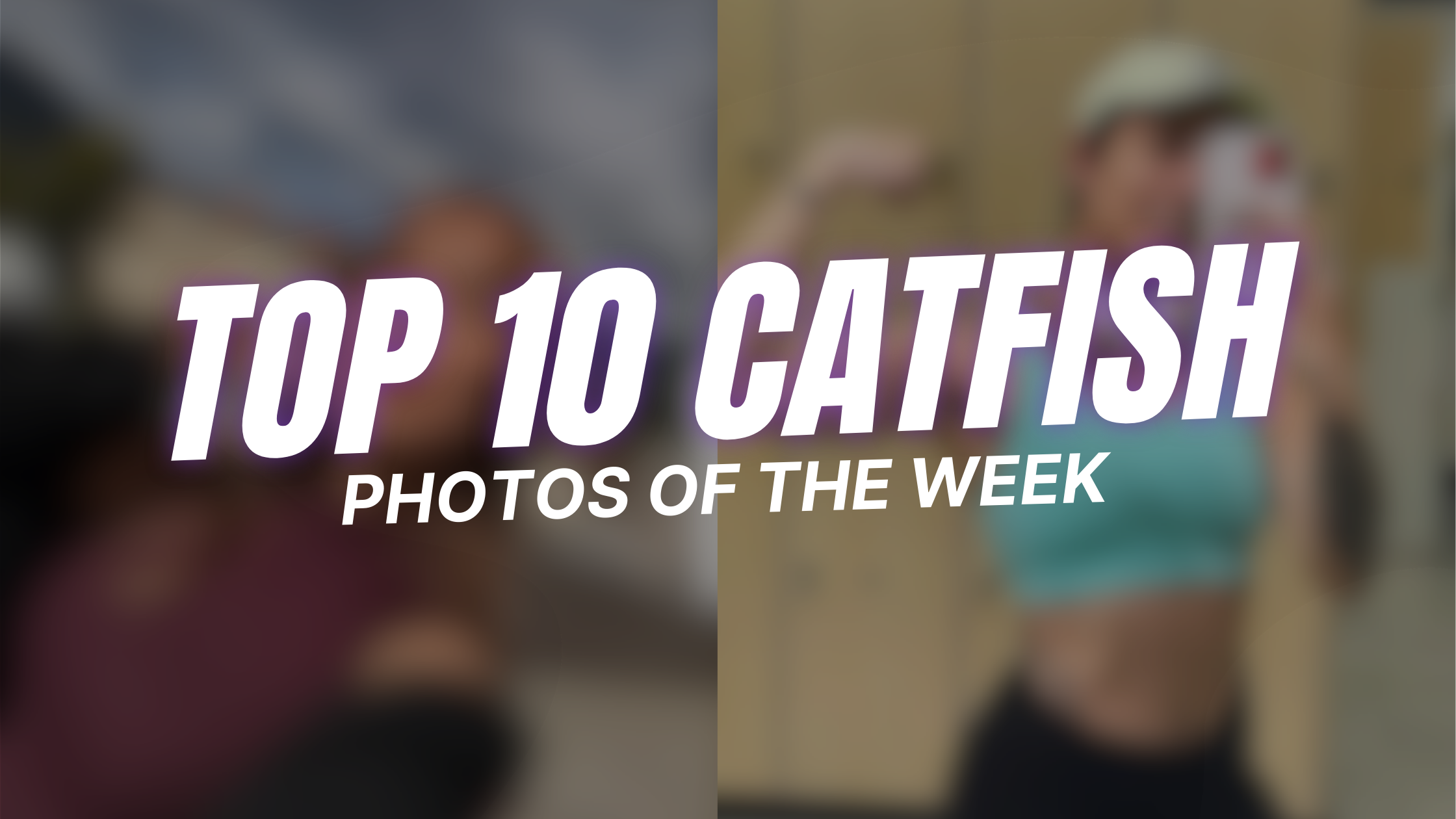 Top 10 Catfish Photos of The Week