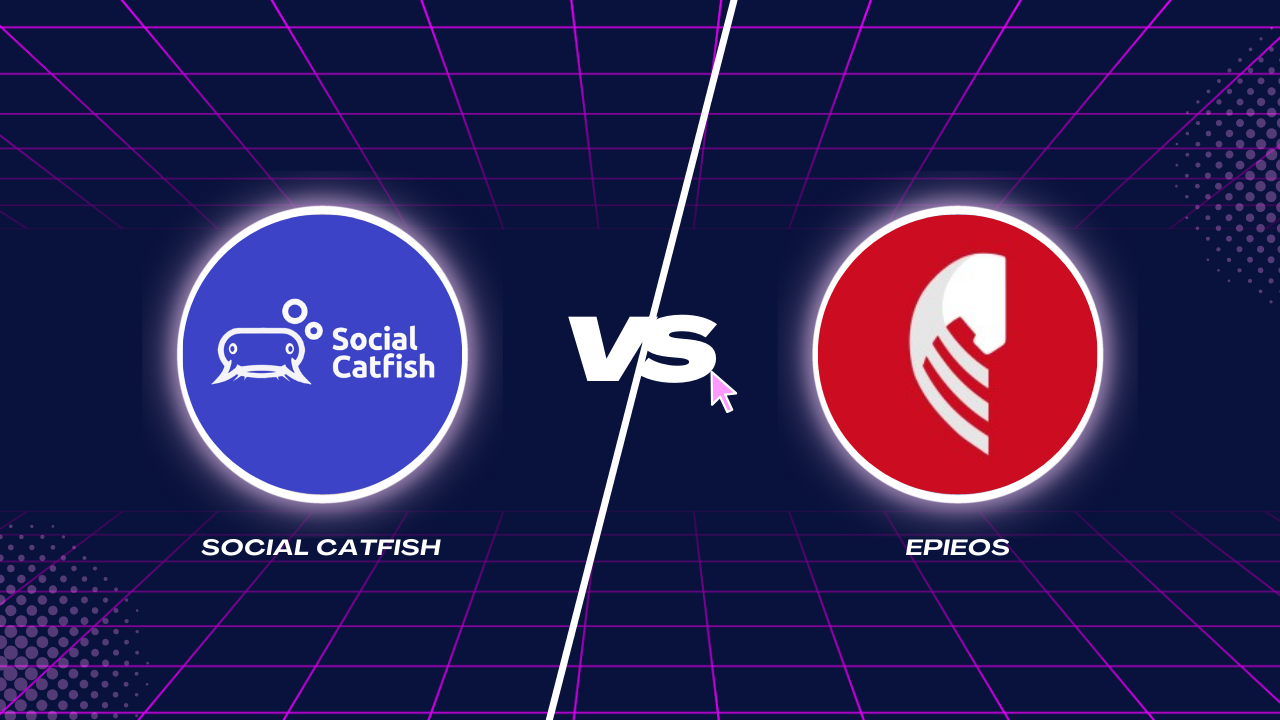 Epieos vs Social Catfish: How to Choose the Right Tool for Reverse Search