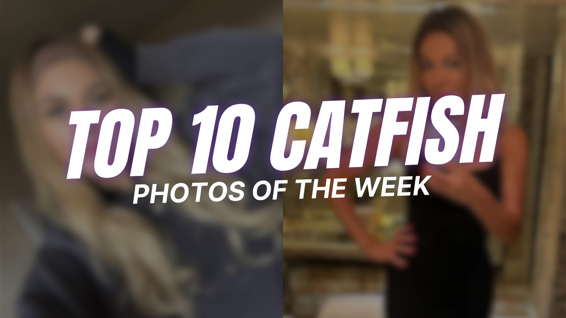 Top 10 Catfish Photos of The Week