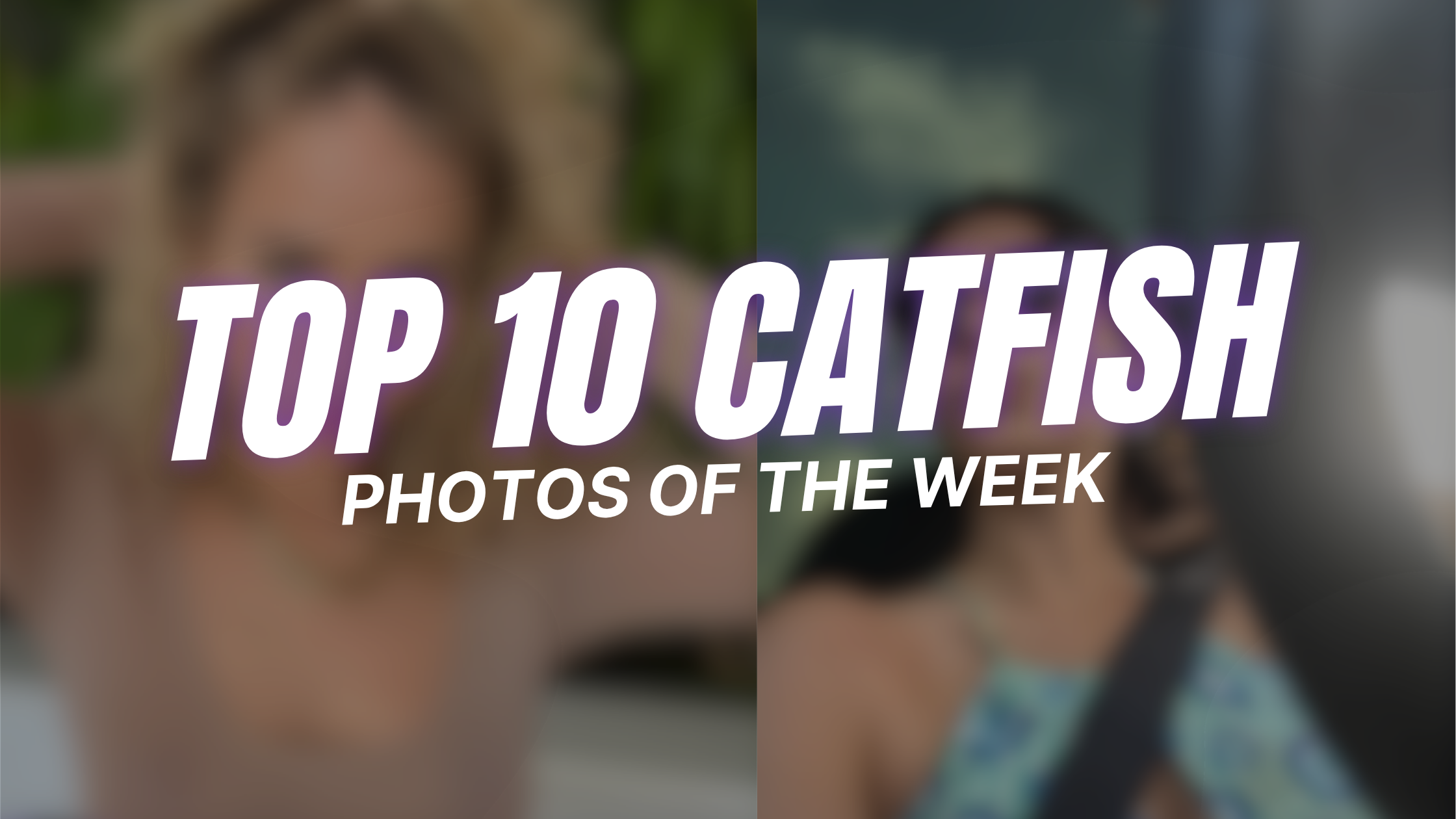 Top 10 Catfish Photos of The Week