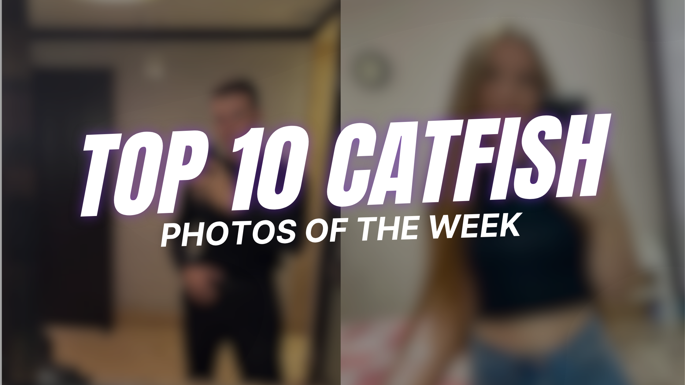 Top 10 Catfish Photos of The Week