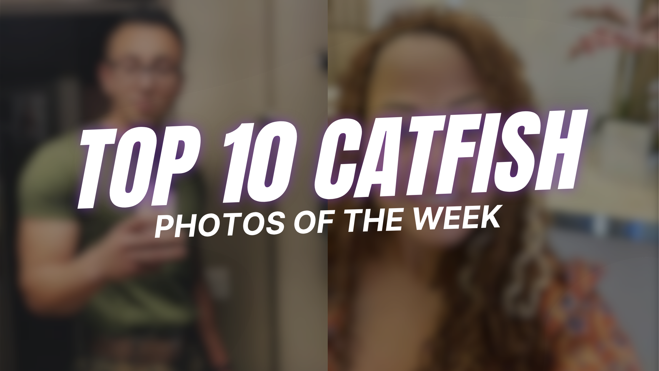 Top 10 Catfish Photos of The Week