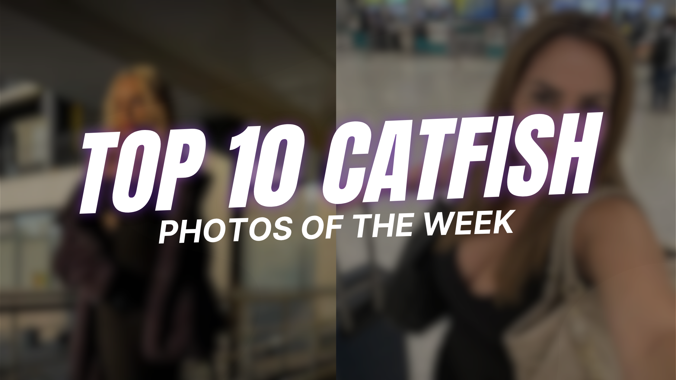 Top 10 Catfish Photos of The Week
