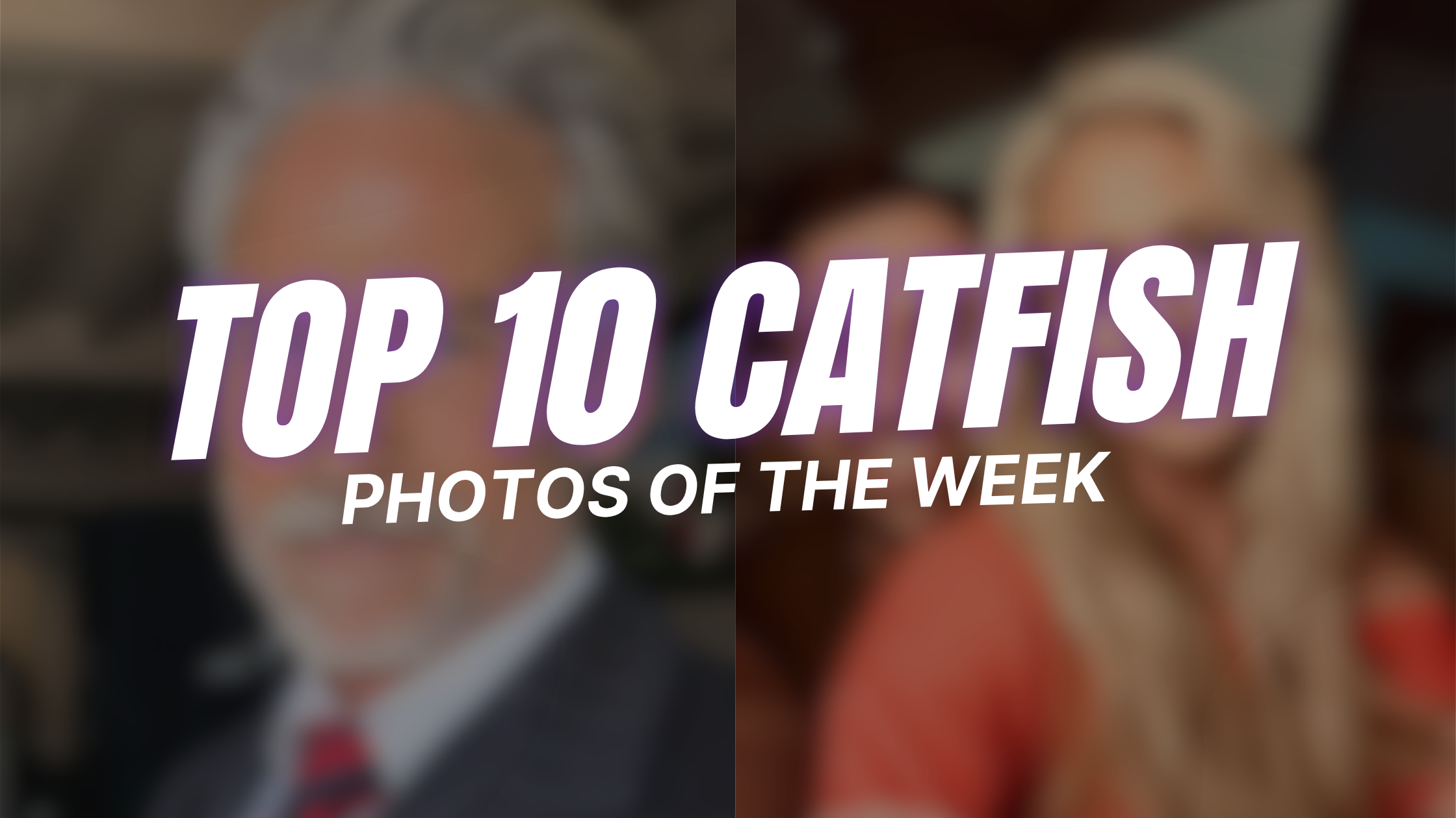 Top 10 Catfish Photos of The Week