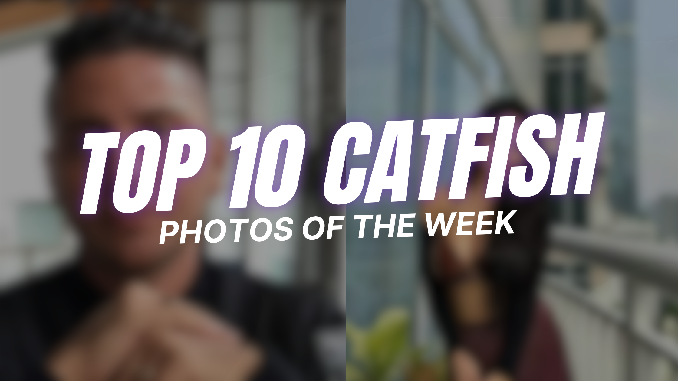 Top 10 Catfish Photos of The Week