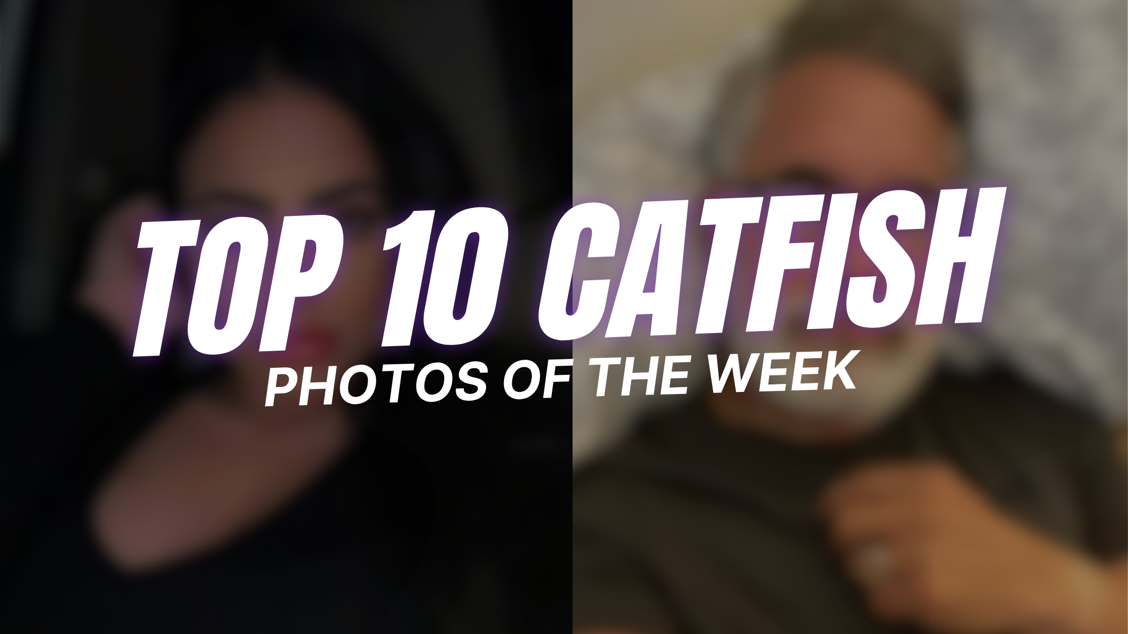 Top 10 Catfish Photos of The Week