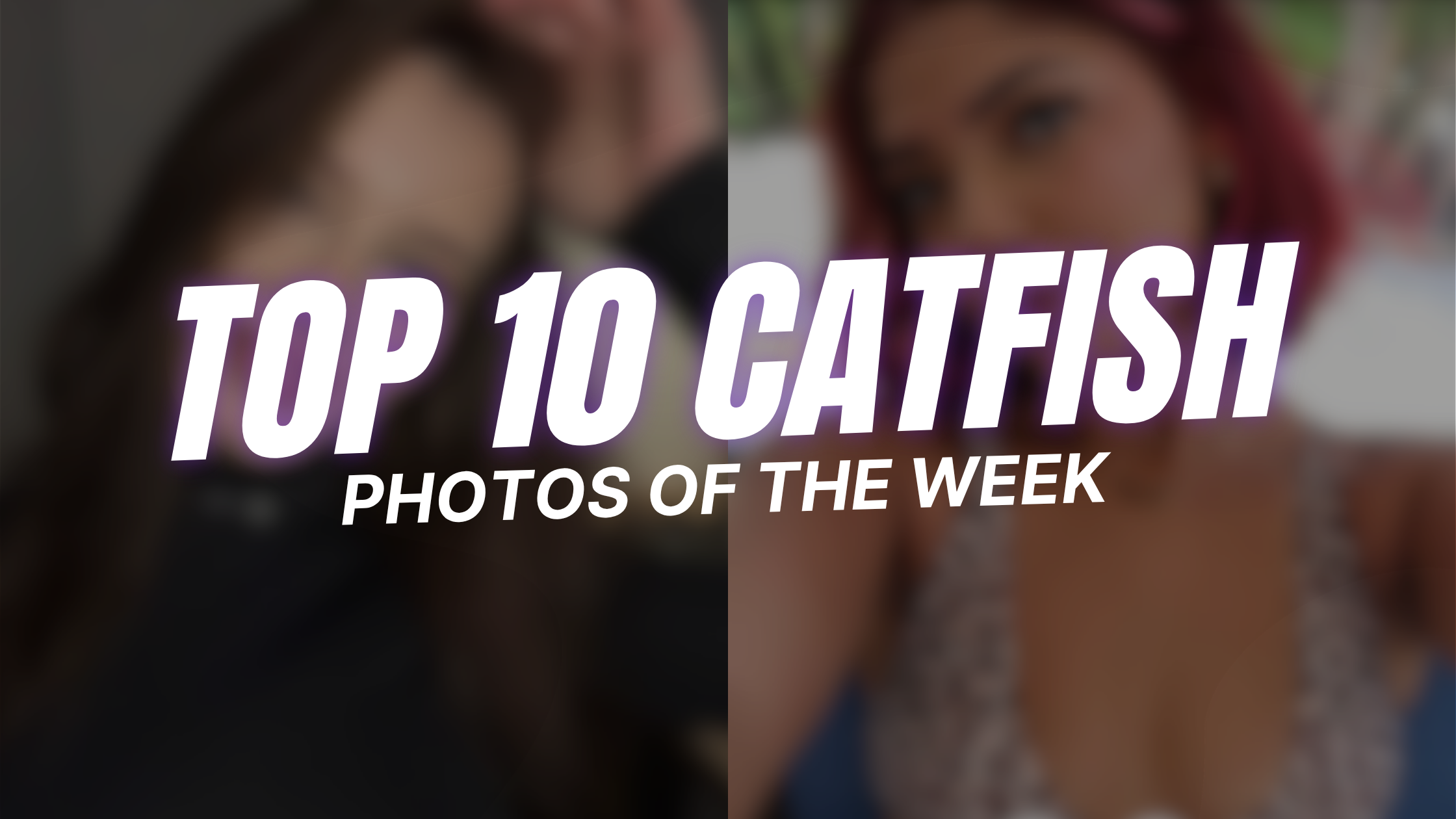 Top 10 Catfish Photos of The Week