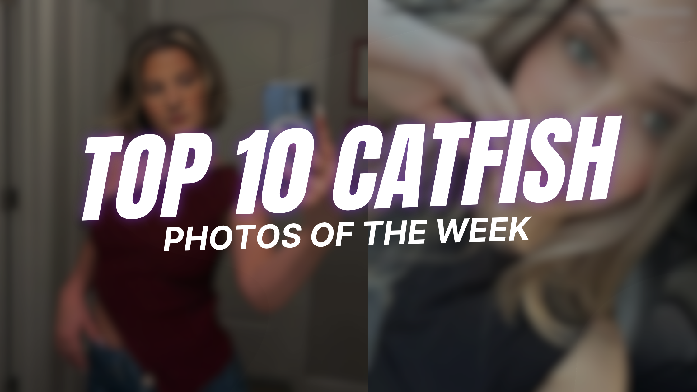 Top 10 Catfish Photos of The Week