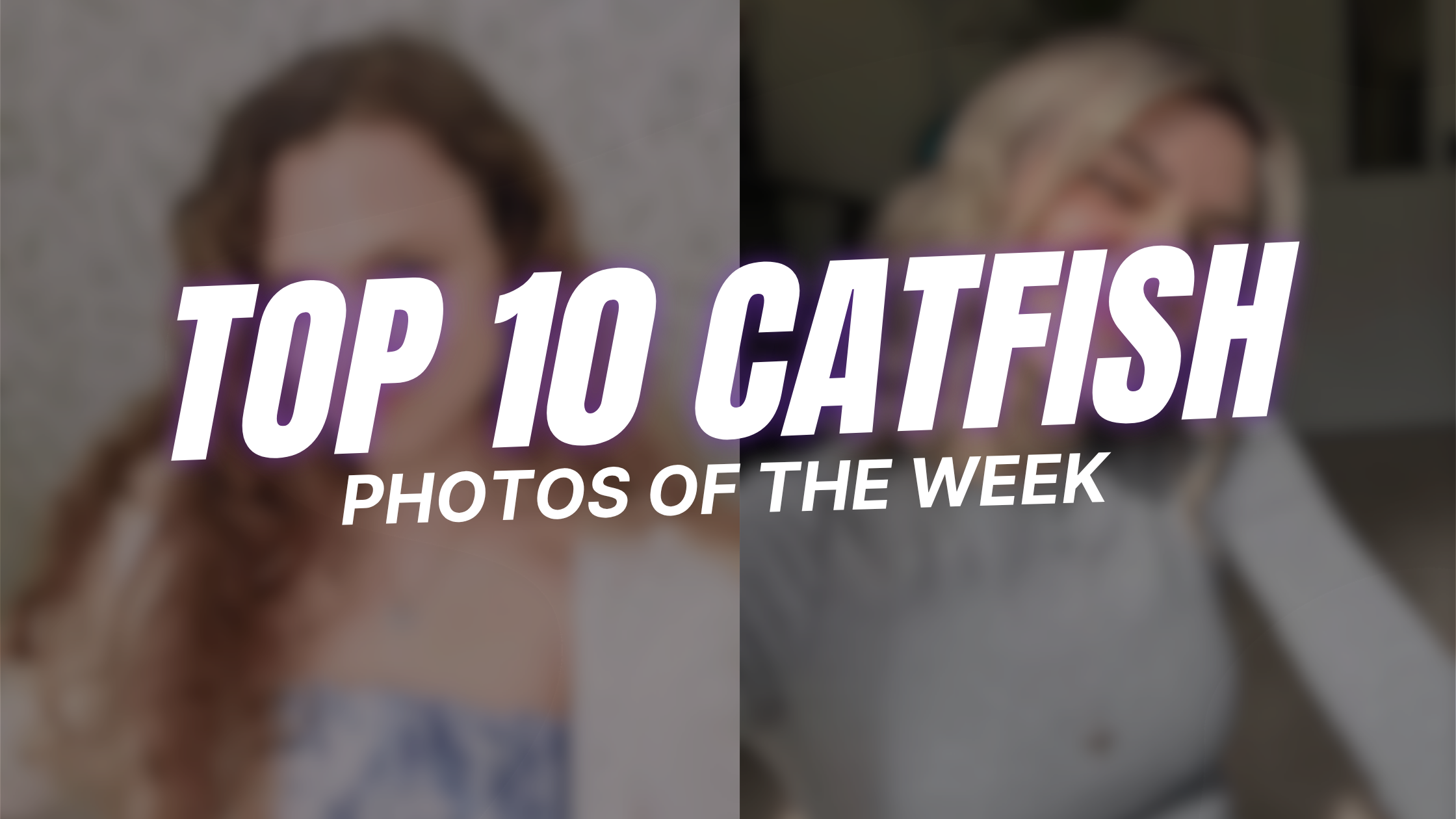 Top 10 Catfish Photos of The Week