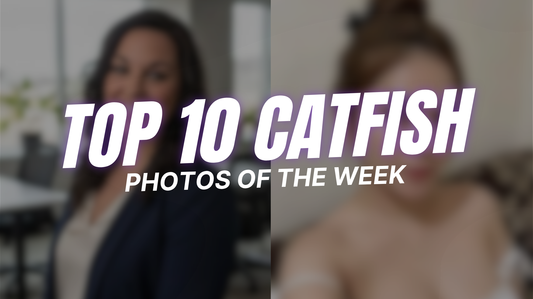 Top 10 Catfish Photos of The Week